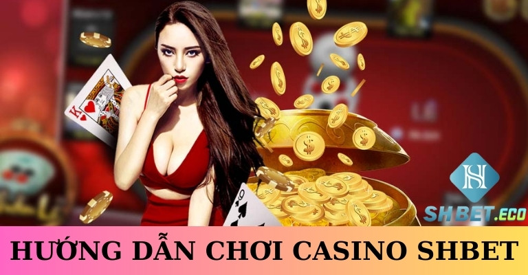 huong dan choi casino shbet