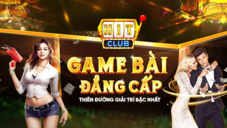 Khám Phá Hitclub Tận Hưởng Thế Giới Trò Chơi Hấp Dẫn